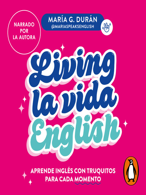 Title details for Living la vida English by María G. Durán (@MariaSpeaksEnglish) - Available